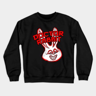 Doctor Rabbit! Crewneck Sweatshirt